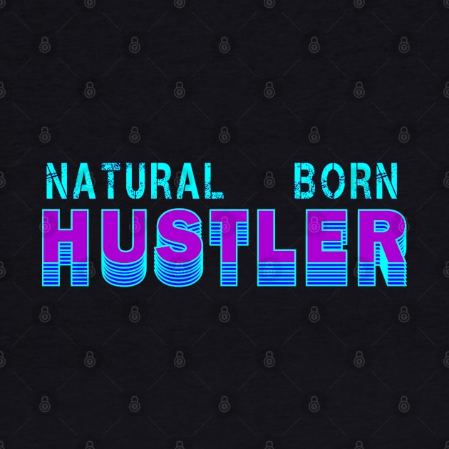 Natural Born Hustler by Geoji 